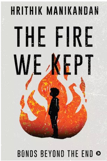 Cover of The Fire We Kept by Hrithik Manikandan
